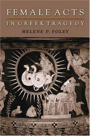 Cover of: Female acts in Greek tragedy by Helene P. Foley