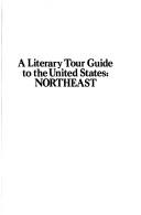 Cover of: A literary tour guide to the United States: Northeast