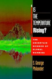 Cover of: Is the Temperature Rising? The Uncertain Science of Global Warming by S. George Philander