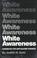 Cover of: White awareness