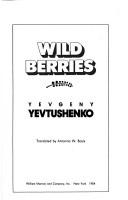 Cover of: Wild berries by Yevgeny Aleksandrovich Yevtushenko