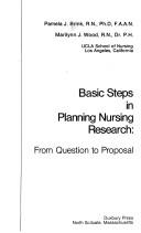 Cover of: Basic steps in planning nursing research by Pamela J. Brink, Pamela J. Brink