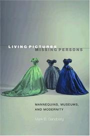 Cover of: Living Pictures, Missing Persons: Mannequins, Museums, and Modernity