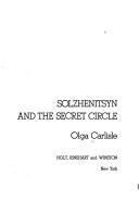 Cover of: Solzhenitsyn and the secret circle by Olga Andreyev Carlisle