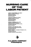 Cover of: Nursing care of the labor patient by Janet S. Malinowski ... [et al].