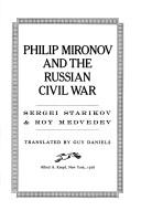 Cover of: Philip Mironov and the Russian Civil War | SergeiМ† Starikov