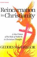 Cover of: Reincarnation in Christianity | Geddes MacGregor