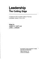 Cover of: Leadership: the cutting edge : a symposium held at Southern Illinois University, Carbondale, October 27-28, 1976