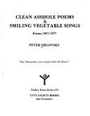 Cover of: Clean asshole poems & smiling vegetable songs | Peter Orlovsky