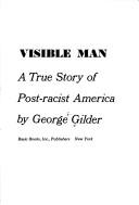 Cover of: Visible man by George F. Gilder