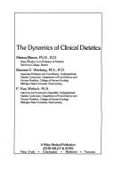 Cover of: The dynamics of clinical dietetics by Marion Mason