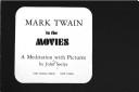 Cover of: Mark Twain in the movies: a meditation with pictures