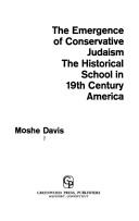 Cover of: The emergence of Conservative Judaism