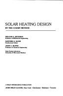 Solar heating design, by the f-chart method by William A. Beckman