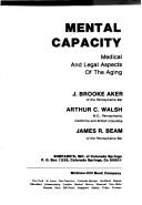 Cover of: Mental capacity: medical and legal aspects of the aging