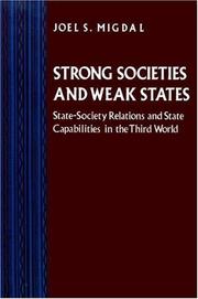 Cover of: Strong societies and weak states: state-society relations and state capabilities in the Third World