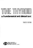 Cover of: The thyroid: a fundamental and clinical text