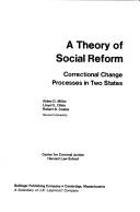 Cover of: A theory of social reform: correctional change processes in two states