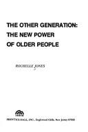 Cover of: The other generation: the new power of older people