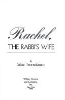 Cover of: Rachel, the rabbi's wife by Silvia Tennenbaum