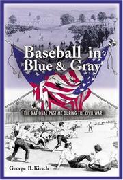 Cover of: Baseball in Blue and Gray: The National Pastime during the Civil War