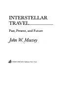 Cover of: Interstellar travel by John W. Macvey