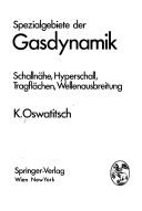 Cover of: Spezialgebiete der Gasdynamik: Schallnähe, Hyperschall, Tragflächen, Wellenausbreitung