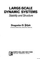Cover of: Large-scale dynamic systems by Dragoslav D. Šiljak