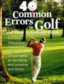 Cover of: 40 common errors in golf and how to correct them by Arthur Shay