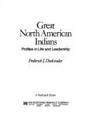 Cover of: Great North American Indians: profiles in life and leadership