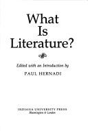 Cover of: What is literature? by edited with an introd. by Paul Hernadi.