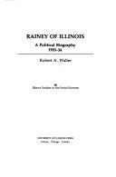 Cover of: Rainey of Illinois: a political biography, 1903-34