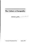 Cover of: The culture of inequality by Lewis, Michael