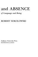 Cover of: Presence and absence | Robert Sokolowski
