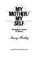 Cover of: My mother/my self