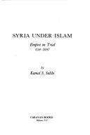 Cover of: Syria under Islam: empire on trial, 634-1097