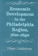 Cover of: Economic development in the Philadelphia region, 1810-1850