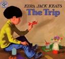 Cover of: The trip by Ezra Jack Keats