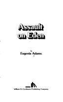 Assault on Eden by Eugenia Adams