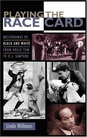 Cover of: Playing the race card: melodramas of black and white from Uncle Tom to O.J. Simpson