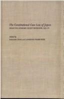 Cover of: constitutional case law of Japan: selected Supreme Court decisions, 1961-70