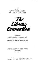 Cover of: The Library connection by compiled by the Public Library Association, a division of the American Library Association.