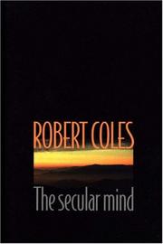 Cover of: The secular mind by Coles, Robert.