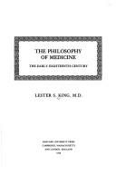 Cover of: The philosophy of medicine by Lester S. King
