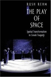 Cover of: The play of space: spatial transformation in Greek tragedy