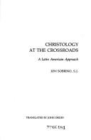 Cover of: Christology at the crossroads: a Latin American approach