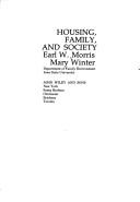 Cover of: Housing, family, and society by Earl W. Morris