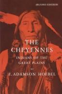 The Cheyennes by E. Adamson Hoebel
