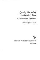 Cover of: Quality control of ambulatory care | Steven Jonas