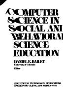 Computer science in social and behavioral science education by Daniel Edgar Bailey